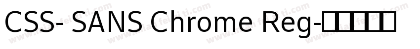 CSS- SANS Chrome Reg字体转换